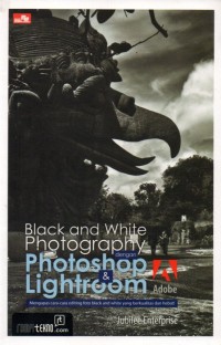 Black and White Photography dengan Photoshop & Lightroom