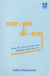Image of Carpe diem: Move on, setop anxiety-mu, hiduplah untuk hari ini