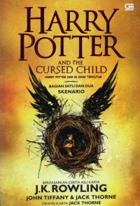 Harry Potter and The Cursed Child=Harry Potter dan Si Anak Terkutuk Bagian Satu dan Dua