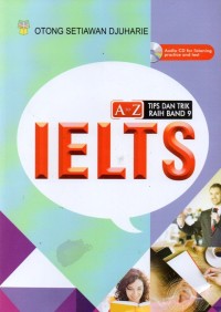 A to Z Tips dan Trik Raih Band 9 IELTS