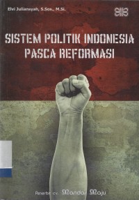 Sistem Politik Indonesia Pasca Reformasi