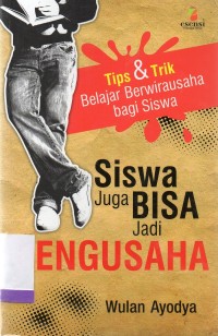 Tips & Trik belajar berwirausaha: siswa juga bisa jadi pengusaha