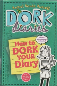 Dork diaries: how to dork your diary