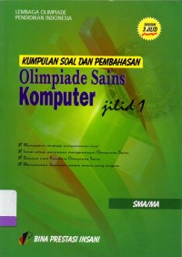 Kumpulan soal  dan pembahasan olimpiade sains Komputer SMA/MA jilid 1