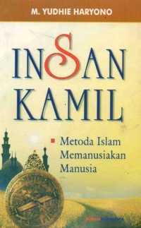 Insan Kamil: Metoda Islam Memanusiakan Manusia