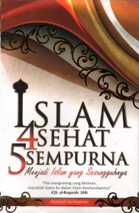 Islam 4 Sehat 5 Sempurna: Menjadi Islam yang Sesungguhnya