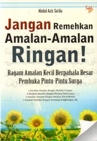 Jangan Remehkan Amalan-Amalan Ringan!