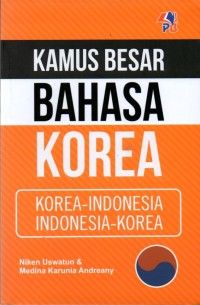 Kamus Besar Bahasa Korea: Korea-Indonesia, Indonesia-Korea