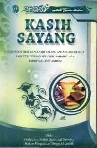 Kasih Sayang: Hubungan Erat dan Kasih Sayang Antara Ahlul Bait Nabi SAW dengan Seluruh Sahabat Nabi Radhiyallaahu'Anhum