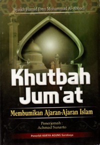 Khutbah Jum'at: Membumikan Ajaran-Ajaran Islam