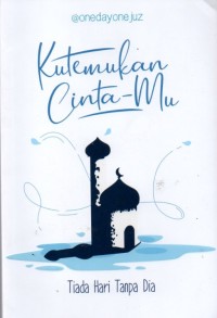 Kutemukan Cinta-mu: Tiada Hari Tanpa Dia