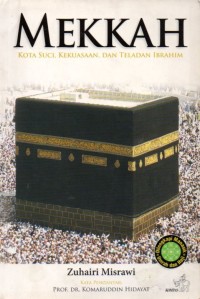 Mekkah: Kota Suci, Kekuasaan, dan Teladan Ibrahim