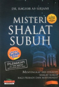 Misteri Shalat Subuh: Menyingkap 1001 Hikmah Shalat Subuh bagi Pribadin dan Masyarakat