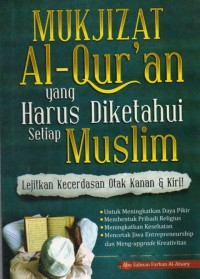 Mukjizat Al-Qur'an yang Harus Diketahui Setiap Muslim: Lejitkan Kecerdasan Otak Kanan & Kiri!