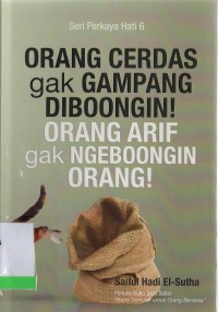 Seri Perkaya Hati 6: Orang cerdas gak gampang diboongin! Orang arif gak ngeboongin orang!