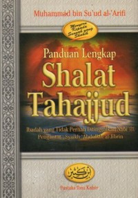 Panduan Lengkap Shalat Tahajjud: Ibadah yang Tidak Pernah Ditinggalkan Nabi SAW