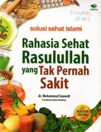 Solusi Sehat Alami: Rahasia Sehat Rasulullah yang Tak Pernah Sakit