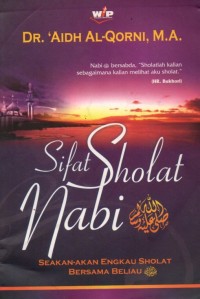 Sifat Sholat Nabi SAW: Seakan-akan Engkau Sholat Bersama Beliau