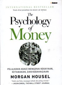 The Psychology of Money: Pelajaran Abadi Mengenai Kekayaan, Ketamakan, dan Kebahagiaan